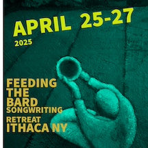 FEEDING THE BARD SONGWRITING RETREAT April 25-27 2025