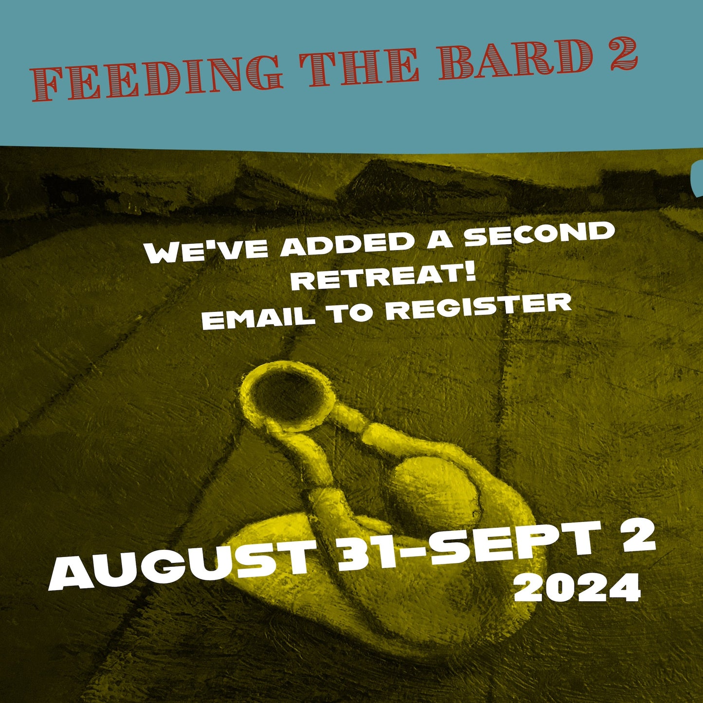 FEEDING THE BARD SONGWRITING RETREAT AUG 31-Sept 2 2024